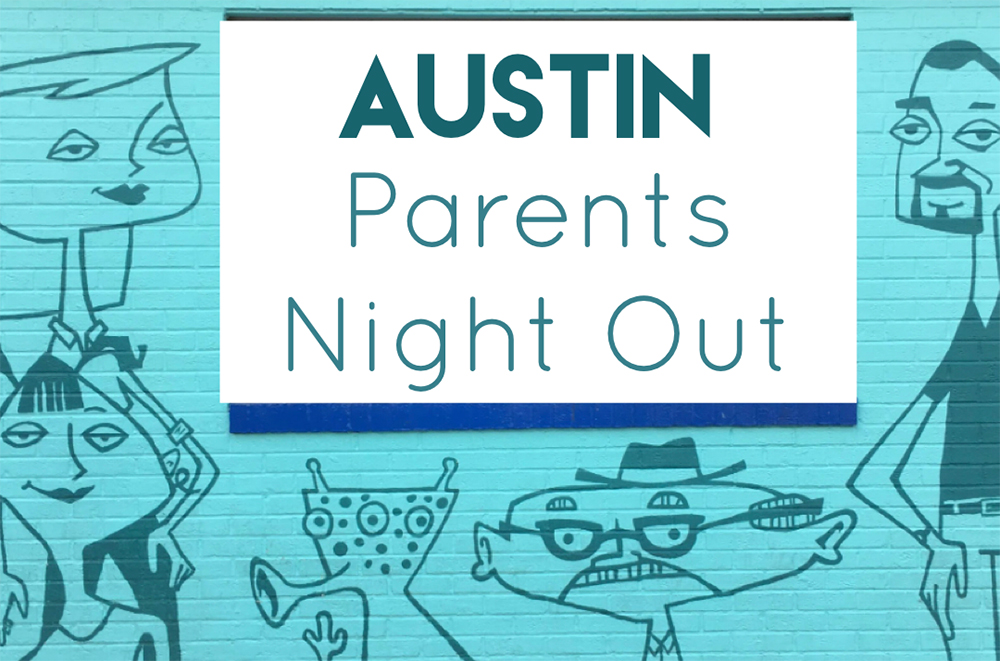 Top Parents Night Out Places in Austin – where to send your kids on date night
