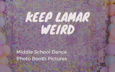 Protected: Keep Lamar Weird – Middle School Dance Photo Booth