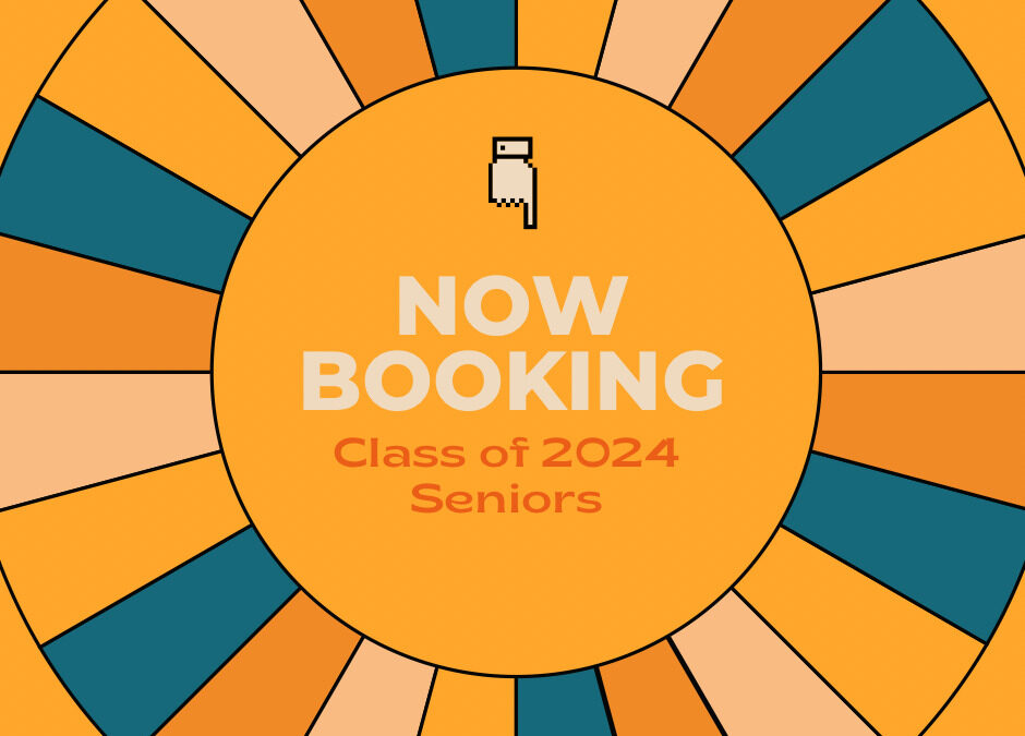 now booking class of 2024 seniors