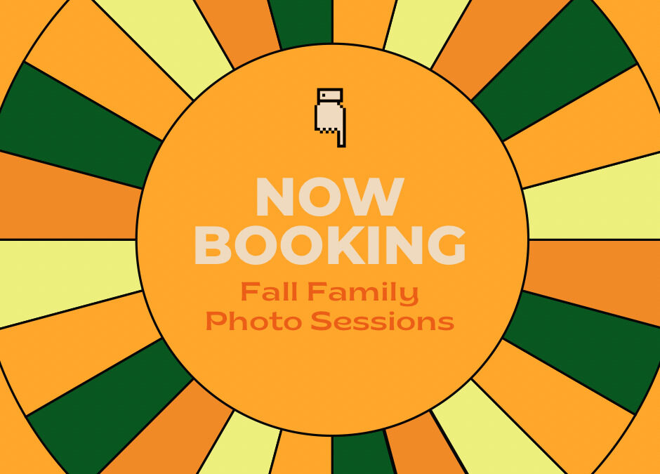now booking fall family photo sessions 2023
