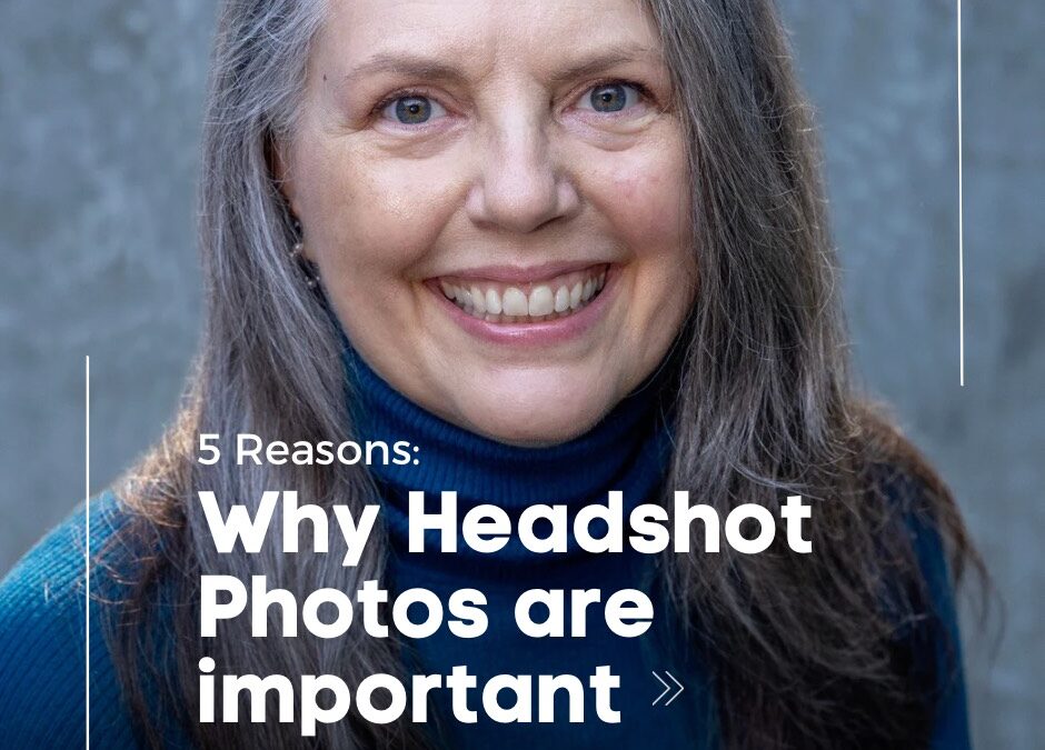 Why Headshot Photos are Important