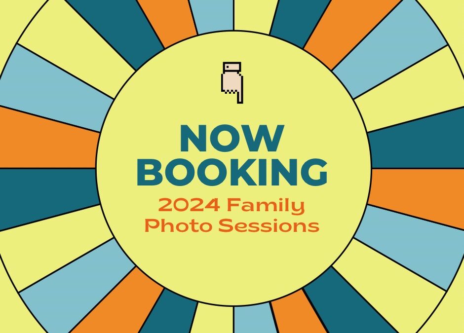 now booking family photo sessions 2024