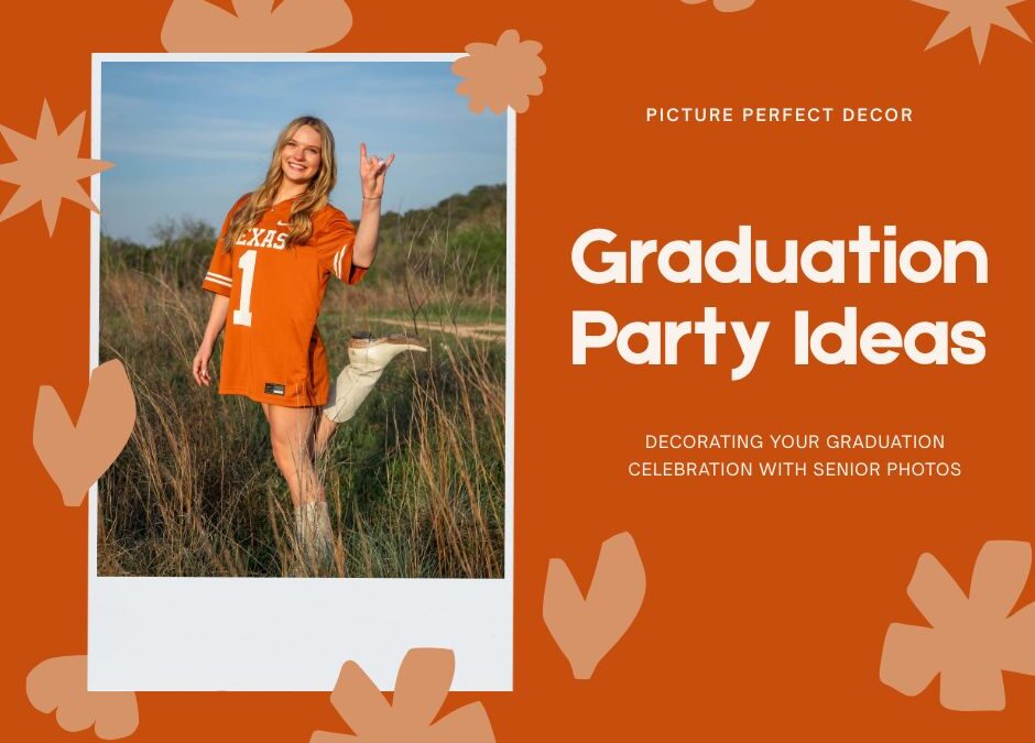 Picture-Perfect Parties: Decorating your Graduation Celebration with Senior Photos