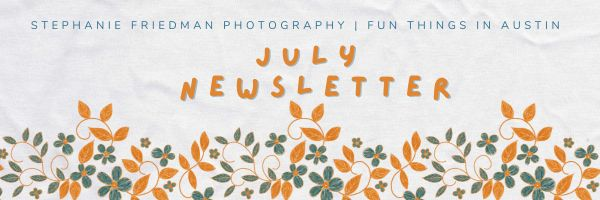 july newsletter fun things to do in austin